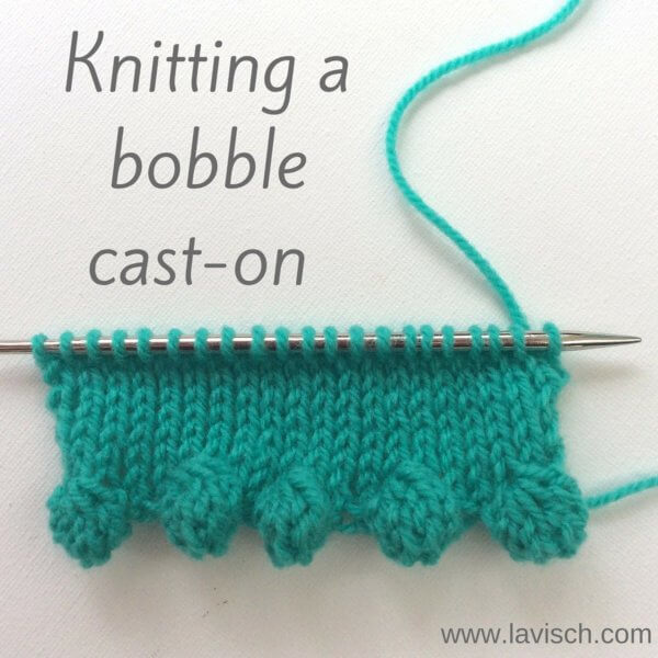 Bobble cast-on tutorial by La Visch Designs - www.lavisch.com