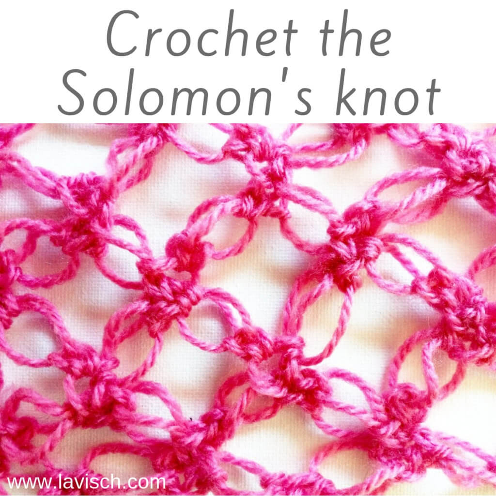 Crochet the Solomon's knot - a tutorial by La Visch Designs