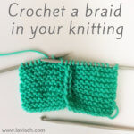 tutorial - crochet a braid in your knitting