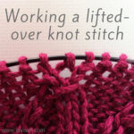 tutorial – working a lifted-over knot stitch