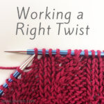 tutorial – working a Right Twist