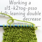 tutorial - sl1-k2tog-psso left-leaning double decrease