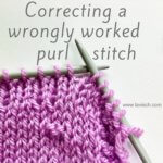 tutorial - correcting a wrongly worked purl stitch
