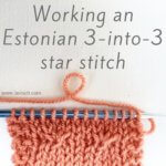 tutorial - working an Estonian 3-into-3 star stitch