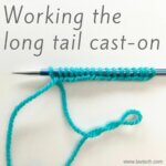 Tutorial - Working the long tail cast-on