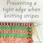 tutorial – preventing a tight edge when knitting stripes