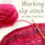 tutorial - working slip stitch (as edge treatment)