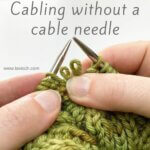 tutorial – cabling without a cable needle