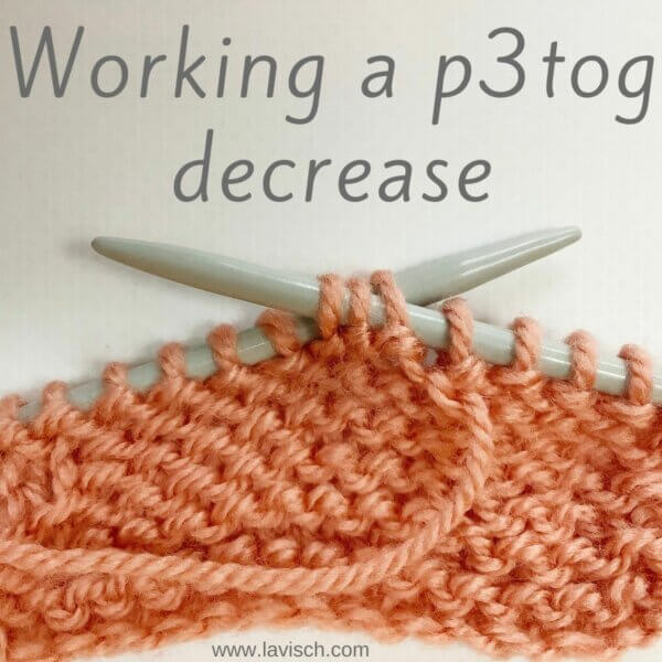 Working a p3tog decrease - a tutorial by La Visch Designs