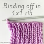 Tutorial on binding off in 1x1 rib