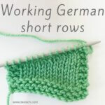 tutorial - Working German short rows