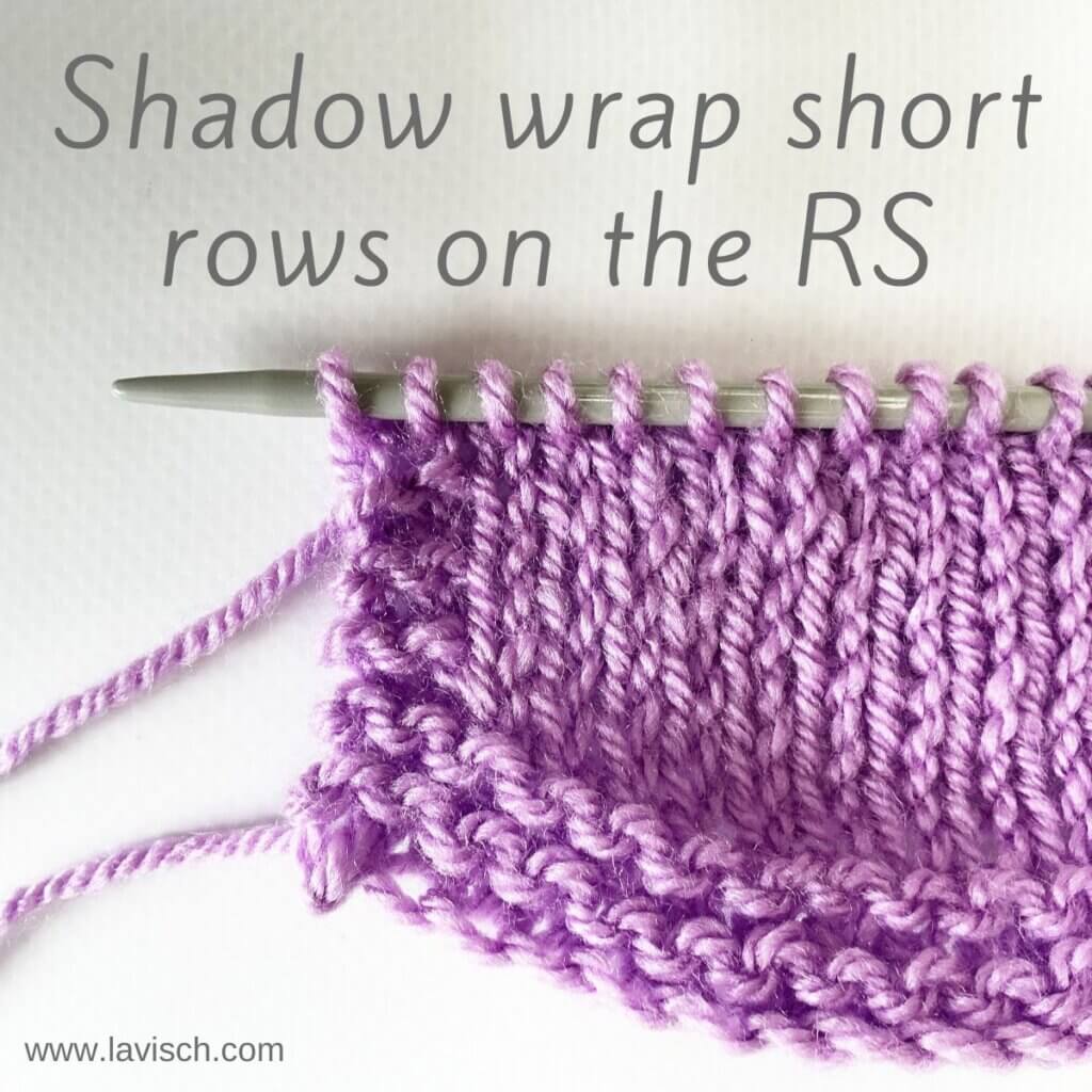 Working shadow wrap short rows on the RS - a tutorial by La Visch Designs