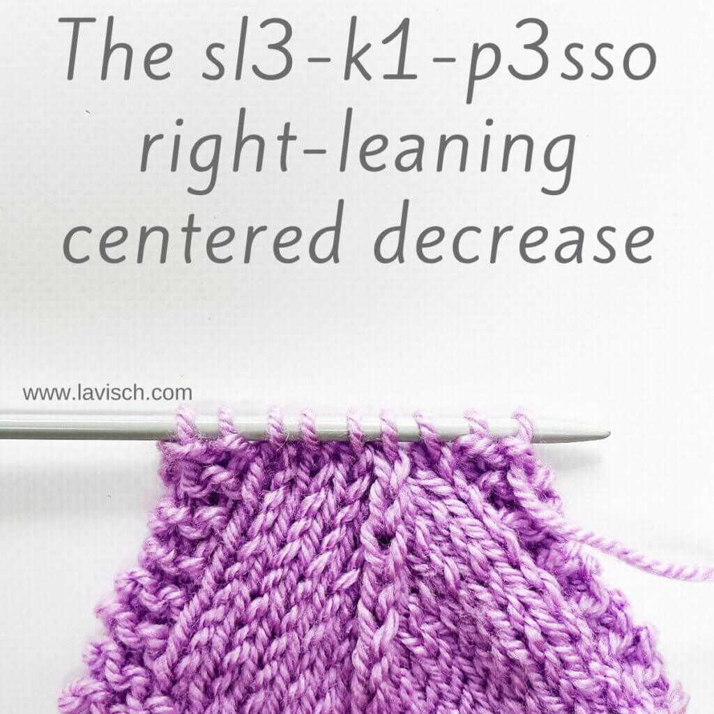 The sl3-k1-p3sso right-leaning centered decrease - a tutorial by La Visch Designs