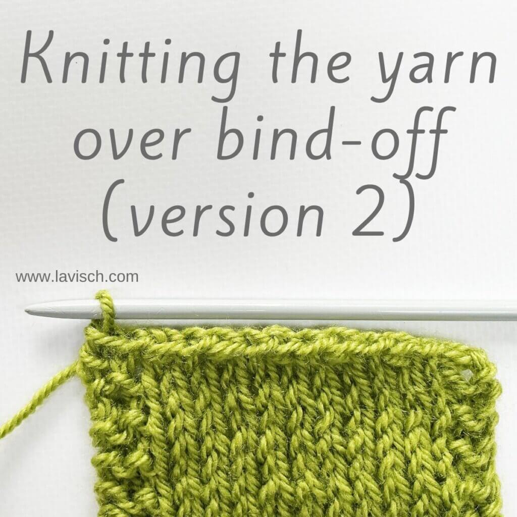 Knitting the YO bind-off (version 2) - a tutorial by La Visch Designs