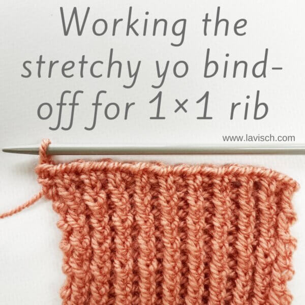 Working the stretchy YO bind-off for 1x1 rib - a tutorial by La Visch Designs